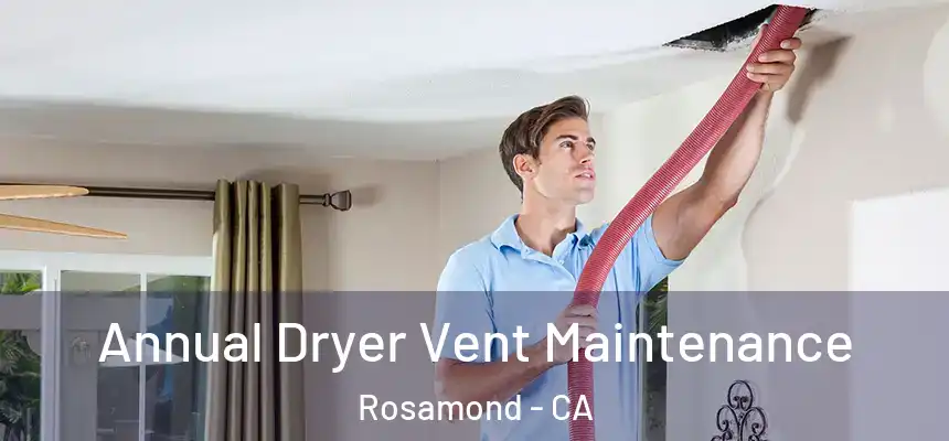  Annual Dryer Vent Maintenance Rosamond - CA