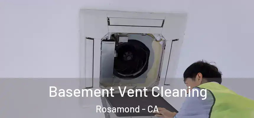  Basement Vent Cleaning Rosamond - CA