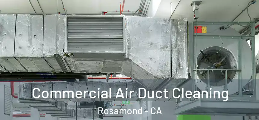  Commercial Air Duct Cleaning Rosamond - CA