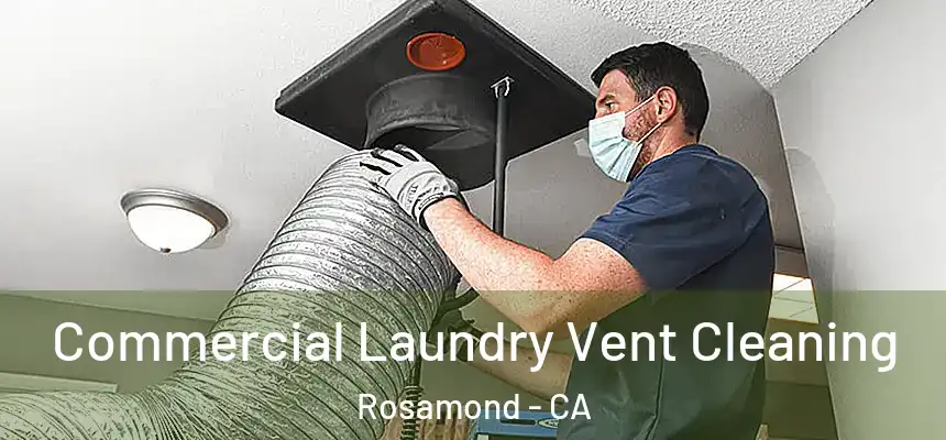  Commercial Laundry Vent Cleaning Rosamond - CA