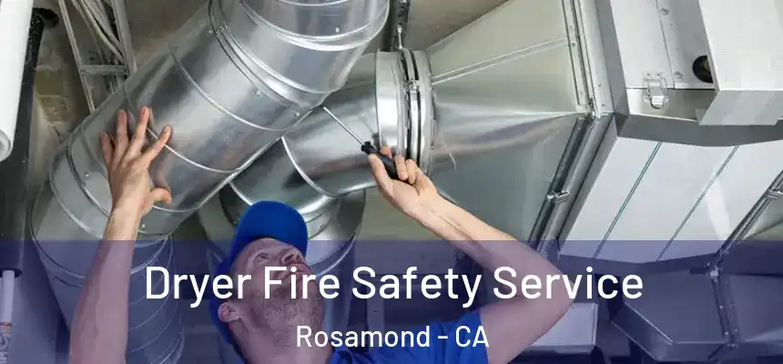  Dryer Fire Safety Service Rosamond - CA