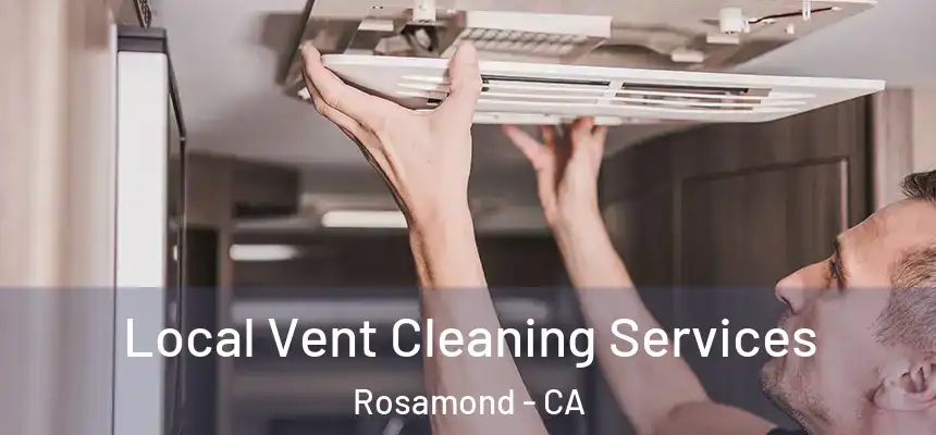 Local Vent Cleaning Services Rosamond - CA