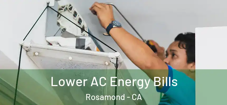  Lower AC Energy Bills Rosamond - CA