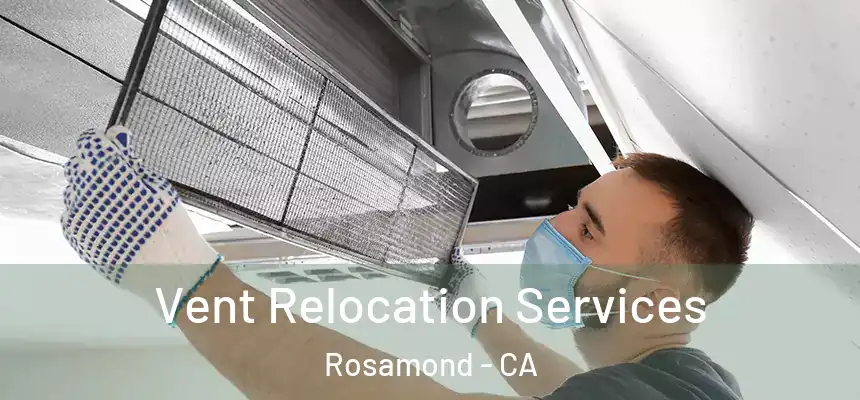  Vent Relocation Services Rosamond - CA